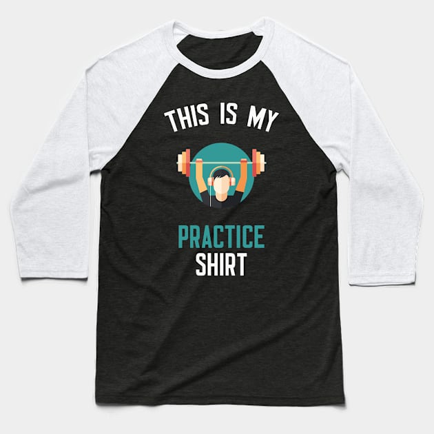 This Is My Practice Shirt Baseball T-Shirt by cleverth